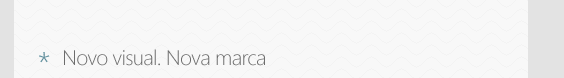 Novo visual. Nova marca
